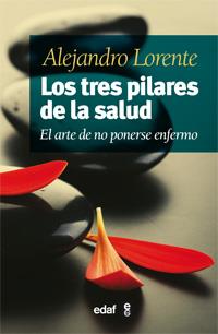 LOS TRES PILARES DE LA SALUD | 9788441431676 | LORENTE GARCÍA-MAURIÑO, ALEJANDRO | Galatea Llibres | Llibreria online de Reus, Tarragona | Comprar llibres en català i castellà online