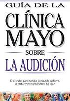 SOBRE LA AUDICION. CLINICA MAYO | 9789706556943 | DOMINGUEZ ESQUIVEL, JOSE AMADOR/MARTOS NAVARRO, FERNANDO/GONZALEZ RABANAL, JOSE MANUEL/MUñOZ LABIANO | Galatea Llibres | Librería online de Reus, Tarragona | Comprar libros en catalán y castellano online