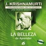 BELLEZA DE APRENDER, LA | 9788484452683 | KRISHNAMURTI, J. | Galatea Llibres | Librería online de Reus, Tarragona | Comprar libros en catalán y castellano online