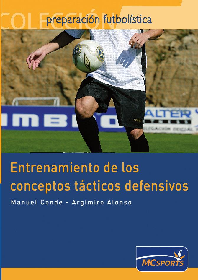 ENTRENAMIENTO DE LOS CONCEPTOS TACTICOS DEFENSIVOS | 9788461109302 | CONDE MOLDES, MANUEL TELMO/ALONSO FERNÁNDEZ, ARGIMIRO | Galatea Llibres | Llibreria online de Reus, Tarragona | Comprar llibres en català i castellà online