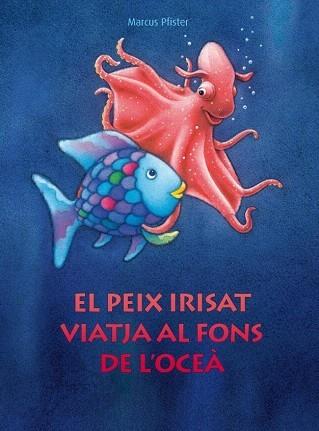 PEIX IRISAT VIATJA AL FONS DE L'OCEÀ | 9788448830687 | PFISTER, MARCUS | Galatea Llibres | Librería online de Reus, Tarragona | Comprar libros en catalán y castellano online