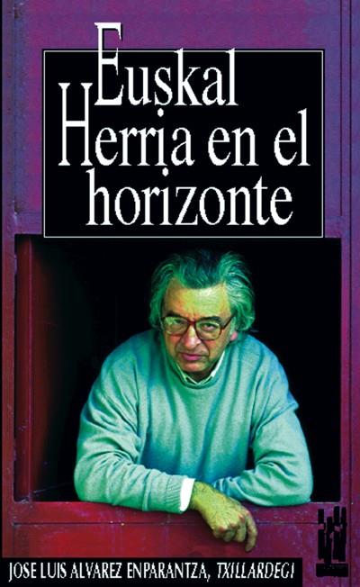 EUSKAL HERRIA EN EL HORIZONTE | 9788481360868 | ALVAREZ ENPARANTZA | Galatea Llibres | Llibreria online de Reus, Tarragona | Comprar llibres en català i castellà online