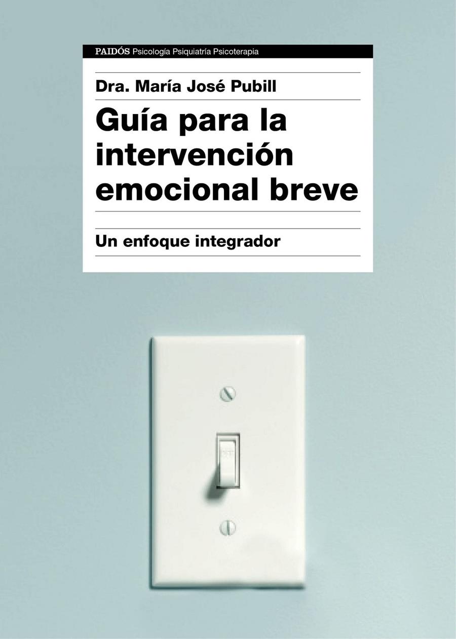 GUÍA PARA LA INTERVENCIÓN EMOCIONAL BREVE | 9788449332333 | DRA. MARÍA JOSÉ PUBILL | Galatea Llibres | Llibreria online de Reus, Tarragona | Comprar llibres en català i castellà online