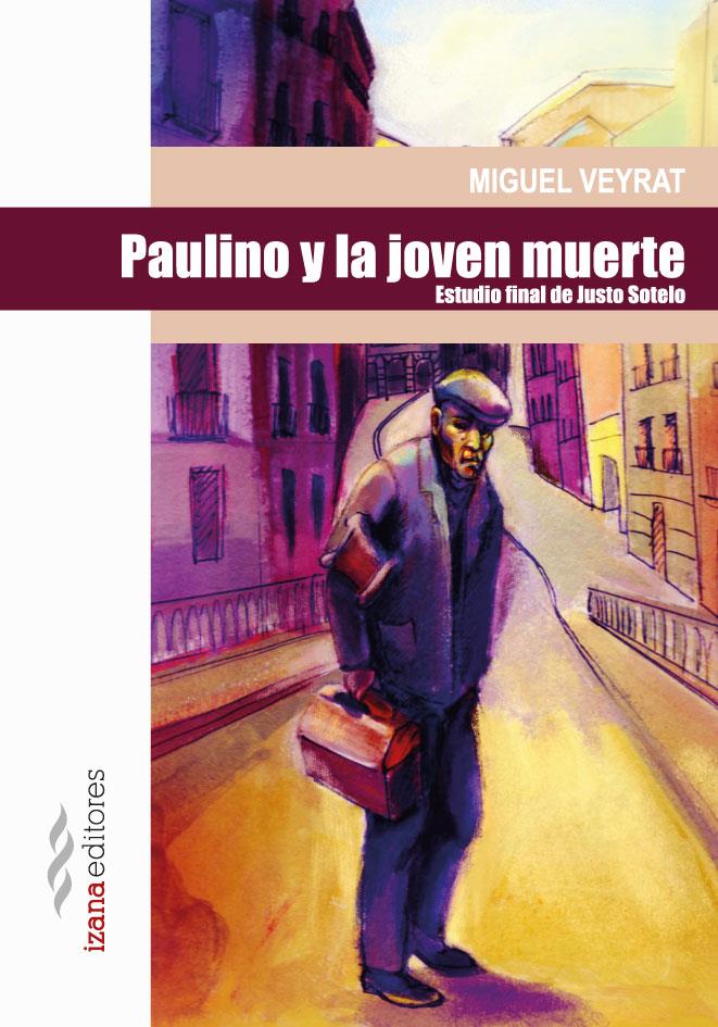 PAULINO Y LA JOVEN MUERTE | 9788494065750 | VEYRAT, MIGUEL | Galatea Llibres | Llibreria online de Reus, Tarragona | Comprar llibres en català i castellà online