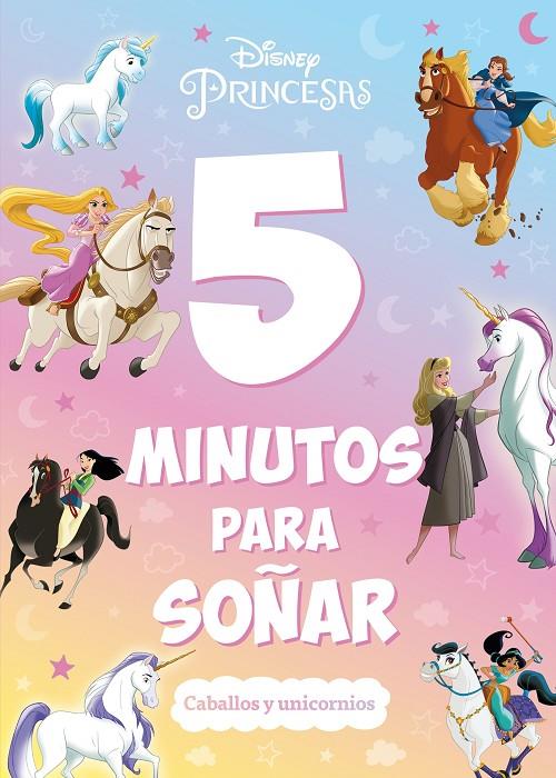 PRINCESAS. 5 MINUTOS PARA SOÑAR. CABALLOS Y UNICORNIOS | 9788419547323 | Galatea Llibres | Llibreria online de Reus, Tarragona | Comprar llibres en català i castellà online