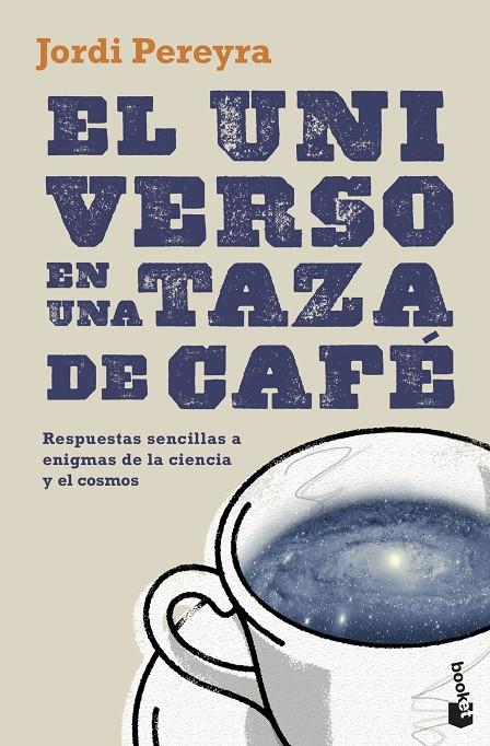 EL UNIVERSO EN UNA TAZA DE CAFÉ | 9788408230465 | PEREYRA, JORDI | Galatea Llibres | Librería online de Reus, Tarragona | Comprar libros en catalán y castellano online