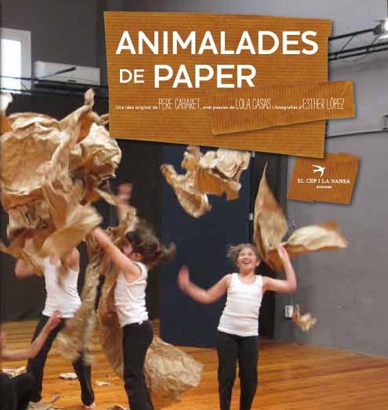 ANIMALADES DE PAPER | 9788492745234 | CABARET, PERE/CASAS PEÑA, LOLA | Galatea Llibres | Llibreria online de Reus, Tarragona | Comprar llibres en català i castellà online