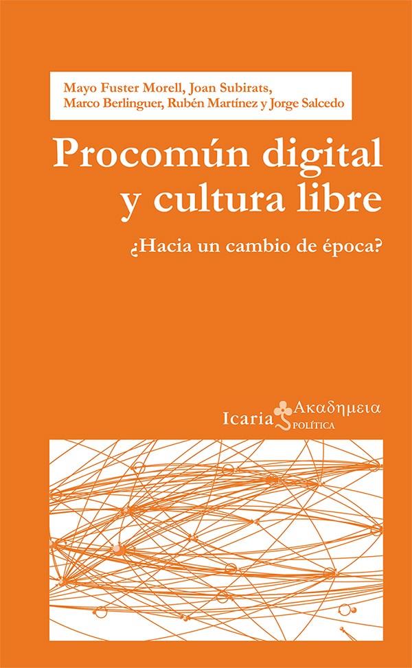 PROCOMÚN DIGITAL Y CULTURA LIBRE | 9788498886412 | FUSTER MORELL, MAYO/SUBIRATS HUMET, JOAN/BERLINGUER, MARCO/MARTÍNEZ, RUBÉN/SALCEDO, JORGE | Galatea Llibres | Llibreria online de Reus, Tarragona | Comprar llibres en català i castellà online