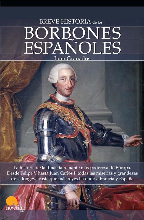 BREVE HISTORIA DE LOS BORBONES ESPAÑOLES | 9788497639422 | GRANADOS LOUREDA, JUAN A. | Galatea Llibres | Llibreria online de Reus, Tarragona | Comprar llibres en català i castellà online