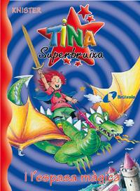 TINA SUPERBRUIXA I L' ESPASA MAGICA 9 | 9788483045206 | KNISTER | Galatea Llibres | Llibreria online de Reus, Tarragona | Comprar llibres en català i castellà online