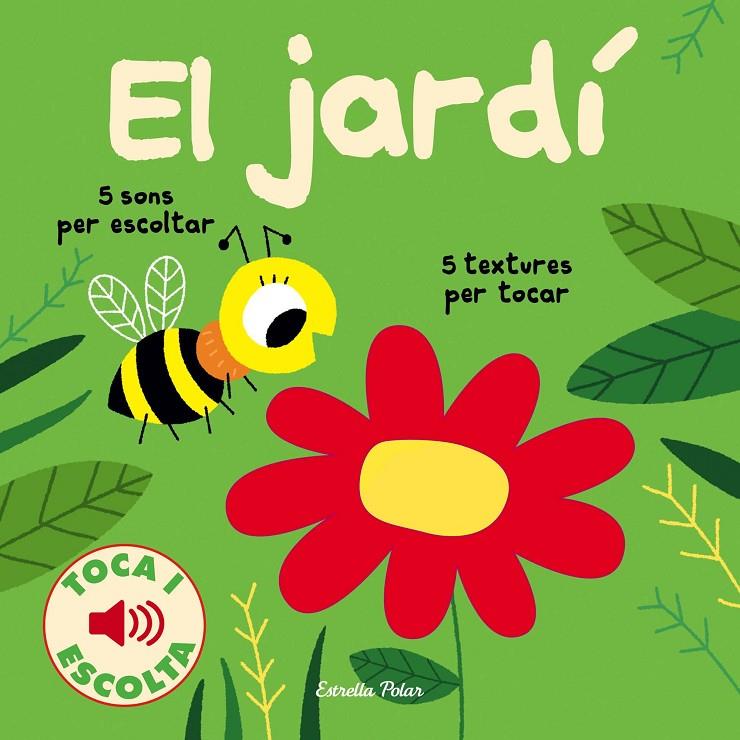 EL JARDÍ. TOCA I ESCOLTA | 9788491375333 | BILLET, MARION | Galatea Llibres | Llibreria online de Reus, Tarragona | Comprar llibres en català i castellà online