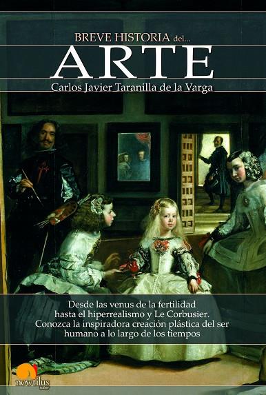 BREVE HISTORIA DEL ARTE | 9788499675572 | TARANILLA, CARLOS JAVIER | Galatea Llibres | Llibreria online de Reus, Tarragona | Comprar llibres en català i castellà online