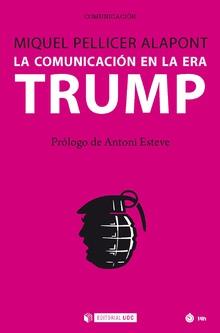 LA COMUNICACION EN LA ERA TRUMP | 9788491800231 | PELLICER, MIQUEL | Galatea Llibres | Llibreria online de Reus, Tarragona | Comprar llibres en català i castellà online