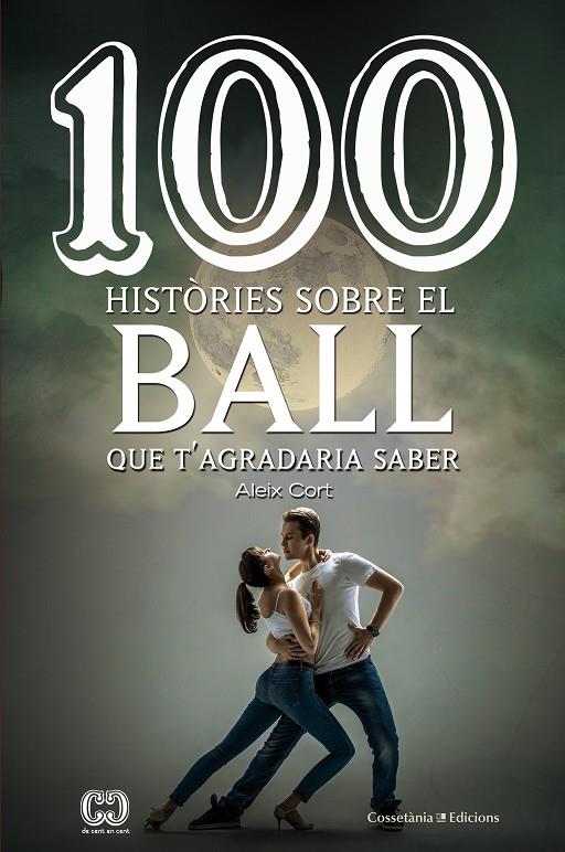 100 HISTòRIES SOBRE EL BALL | 9788490346297 | CORT, ALEIX | Galatea Llibres | Llibreria online de Reus, Tarragona | Comprar llibres en català i castellà online