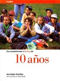 10 AÑOS, COMPRENDIENDO A TU HIJO DE | 9788449305016 | BRADLEY, JONATHAN | Galatea Llibres | Llibreria online de Reus, Tarragona | Comprar llibres en català i castellà online