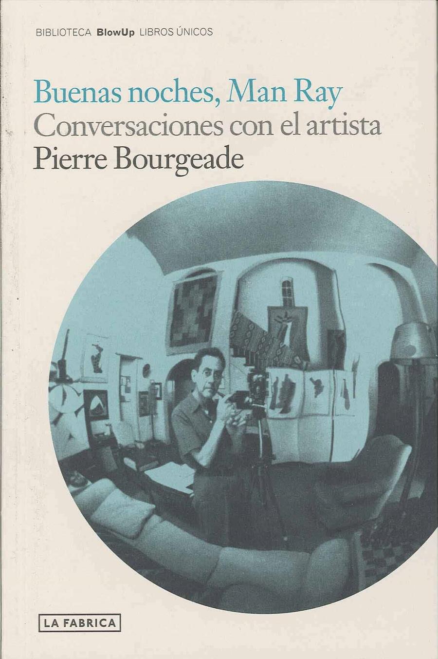 BUENAS NOCHES, MAN RAY. CONVERSACIONES CON EL ARTISTA | 9788496466838 | BOURGEADE, PIERRE | Galatea Llibres | Llibreria online de Reus, Tarragona | Comprar llibres en català i castellà online