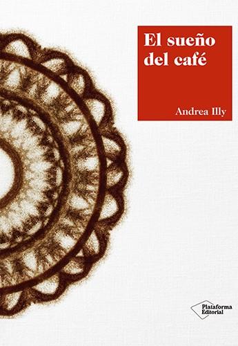 EL SUEÑO DEL CAFÉ | 9788417376420 | ILLY, ANDREA | Galatea Llibres | Llibreria online de Reus, Tarragona | Comprar llibres en català i castellà online