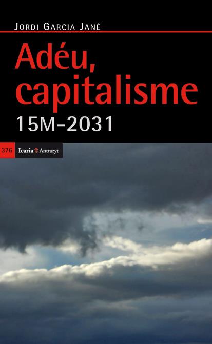 ADÉU CAPITALISME | 9788498884395 | GARCÍA JANÉ, JORDI | Galatea Llibres | Llibreria online de Reus, Tarragona | Comprar llibres en català i castellà online