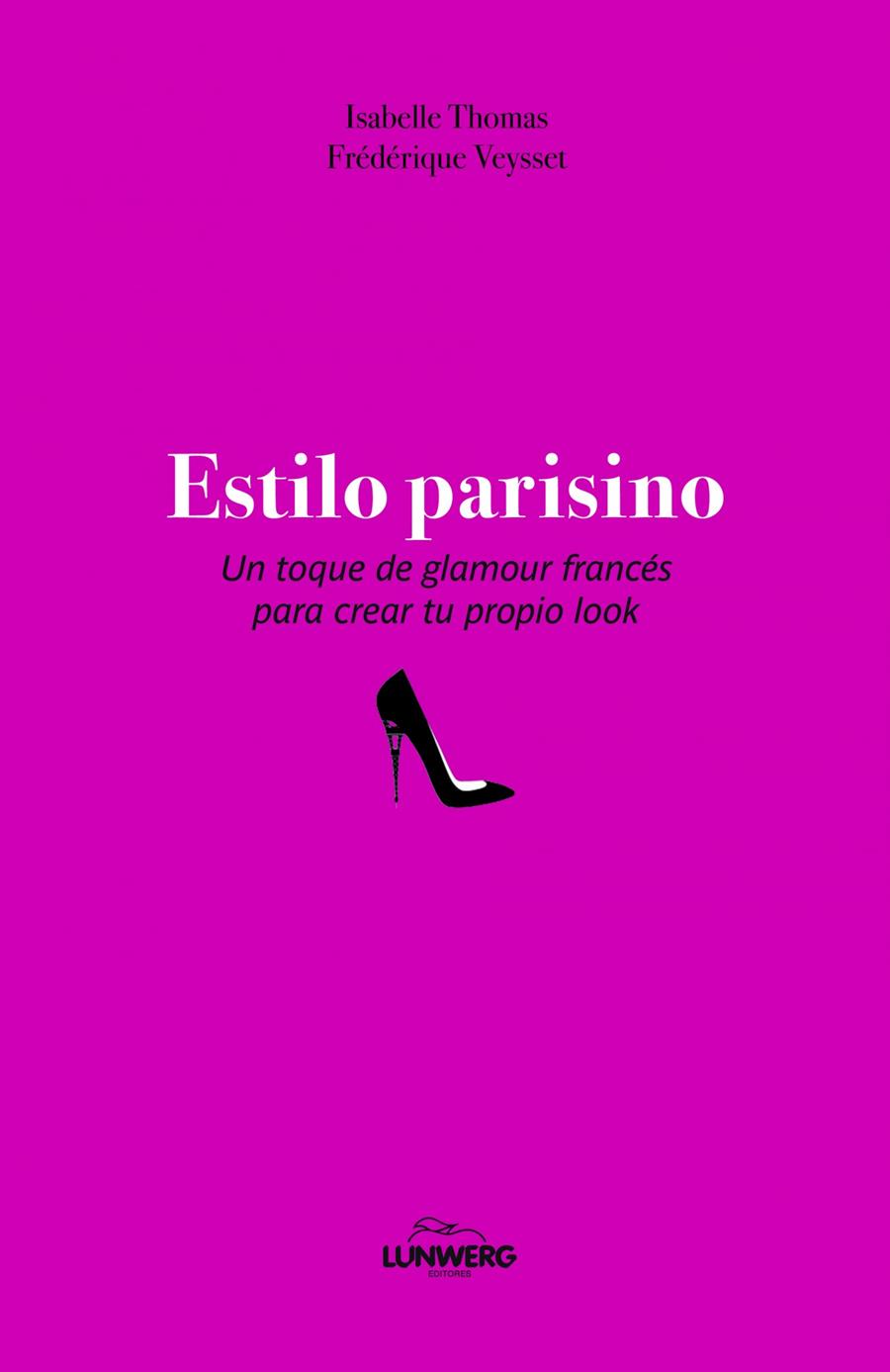 ESTILO PARISINO | 9788497859073 | ISABELLE THOMAS/FRÉDERIQUE VEYSSET | Galatea Llibres | Llibreria online de Reus, Tarragona | Comprar llibres en català i castellà online