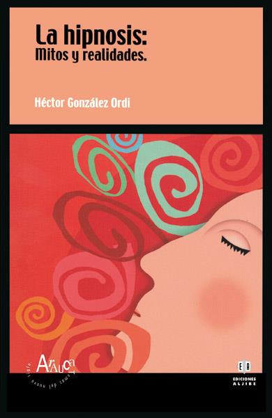 HIPNOSIS: MITOS Y REALIDADES, LA | 9788497000017 | GONZALEZ ORDI, HECTOR | Galatea Llibres | Llibreria online de Reus, Tarragona | Comprar llibres en català i castellà online