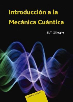 INTRODUCCION A LA MECANICA CUANTICA | 9788429140392 | GILLESPIE, D.T. | Galatea Llibres | Llibreria online de Reus, Tarragona | Comprar llibres en català i castellà online