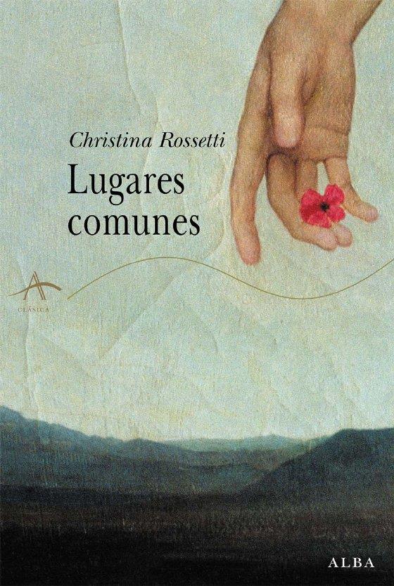 LUGARES COMUNES | 9788484283218 | ROSSETTI, CHRISTINA | Galatea Llibres | Llibreria online de Reus, Tarragona | Comprar llibres en català i castellà online