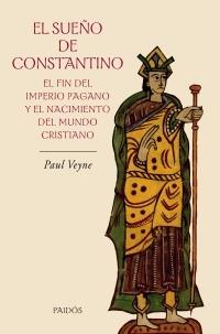 SUEÑO DE CONSTANTINO, EL | 9788449321559 | VEYNE, PAUL | Galatea Llibres | Llibreria online de Reus, Tarragona | Comprar llibres en català i castellà online