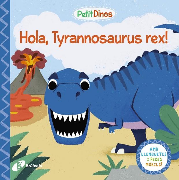 PETIT DINOS. HOLA, TYRANNOSAURUS REX! | 9788413491073 | Galatea Llibres | Llibreria online de Reus, Tarragona | Comprar llibres en català i castellà online