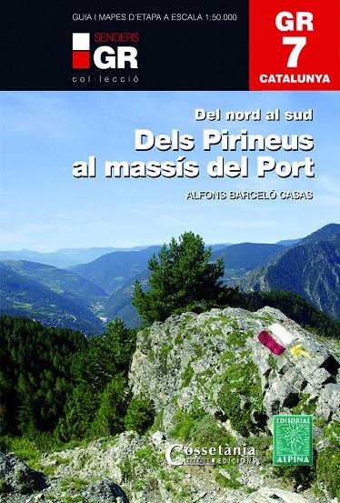 GR-7 DELS PIRINEUS AL MASSIS DEL PORT | 9788490346105 | BARCELÓ CASAS, ALFONS | Galatea Llibres | Llibreria online de Reus, Tarragona | Comprar llibres en català i castellà online