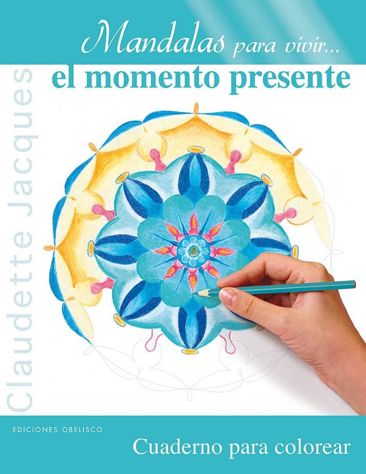 MANDALAS PARA VIVIR... EL MOMENTO PRESENTE | 9788497779906 | JACQUES, CLAUDETTE | Galatea Llibres | Llibreria online de Reus, Tarragona | Comprar llibres en català i castellà online