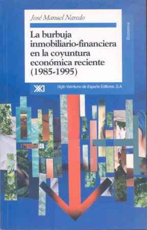 BURBUJA INMOBILIARIO-FINANCIERA EN LA COYUNTURA EC | 9788432309137 | NAREDO, JOSE MANUEL | Galatea Llibres | Llibreria online de Reus, Tarragona | Comprar llibres en català i castellà online