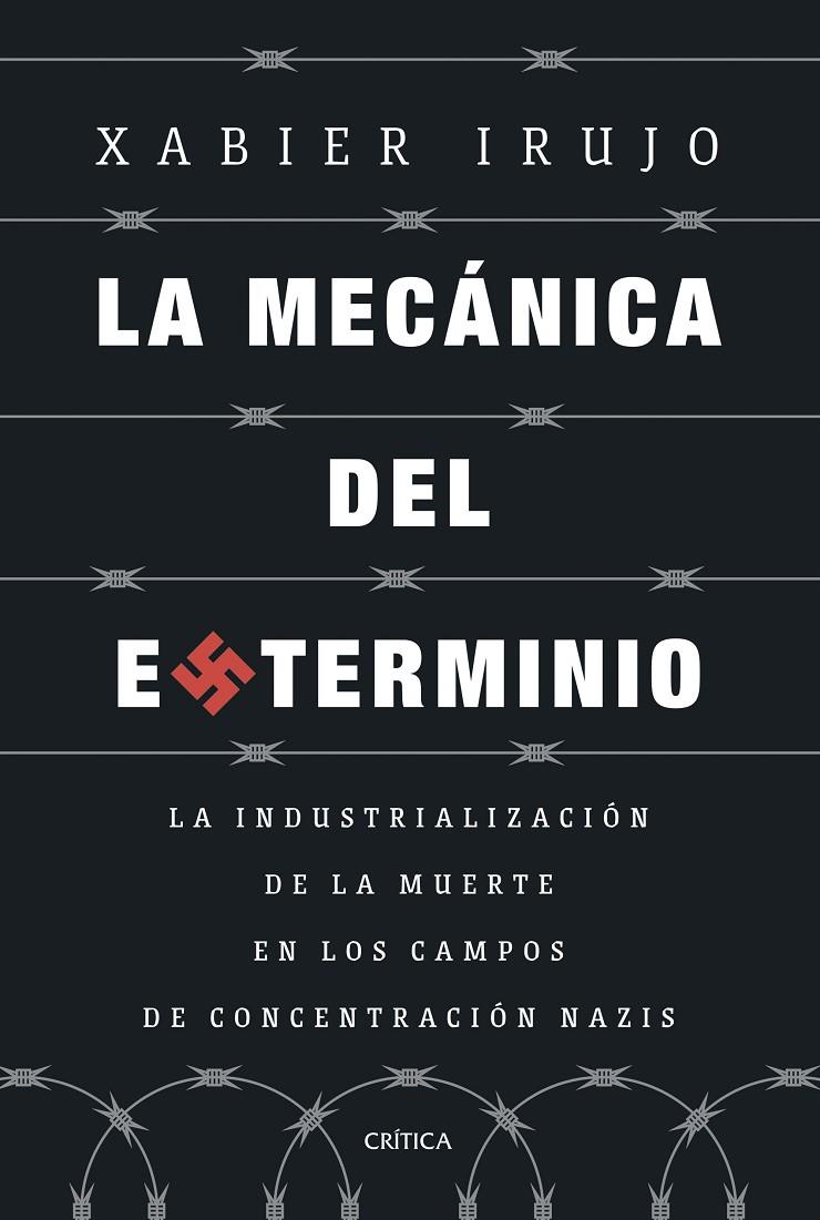 LA MECANICA DEL EXTERMINIO | 9788491997108 | IRUJO AMEZAGA, XABIER | Galatea Llibres | Llibreria online de Reus, Tarragona | Comprar llibres en català i castellà online