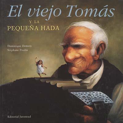 VIEJO TOMAS Y LA PEQUEÑA HADA, EL | 9788426133120 | DEMERS, D./ POULIN, S. | Galatea Llibres | Llibreria online de Reus, Tarragona | Comprar llibres en català i castellà online