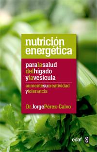 NUTRICIÓN ENERGÉTICA PARA LA SALUD DEL HÍGADO Y LA VESÍCULA | 9788441432475 | PÉREZ-CALVO, JORGE | Galatea Llibres | Llibreria online de Reus, Tarragona | Comprar llibres en català i castellà online