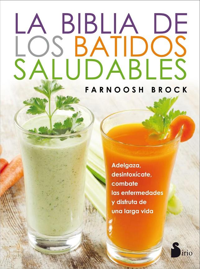 LA BIBLIA DE LOS BATIDOS SALUDABLES | 9788416579587 | BROCK, FARNOOSH | Galatea Llibres | Llibreria online de Reus, Tarragona | Comprar llibres en català i castellà online