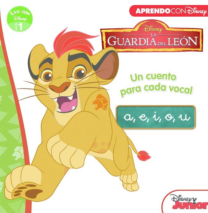 LA GUARDIA DEL LEÓN. UN CUENTO PARA CADA VOCAL: A, E, I, O, U (LEO CON DISNEY NI | 9788416548088 | Galatea Llibres | Llibreria online de Reus, Tarragona | Comprar llibres en català i castellà online