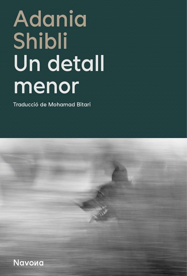 UN DETALL MENOR | 9788410180048 | SHIBLI, ADANIA | Galatea Llibres | Librería online de Reus, Tarragona | Comprar libros en catalán y castellano online