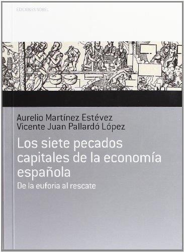 LOS SIETE PECADOS CAPITALES ECONOMIA ESPAÑOLA | 9788484596813 | MARTINEZ ESTEVEZ, AURELIO | Galatea Llibres | Llibreria online de Reus, Tarragona | Comprar llibres en català i castellà online