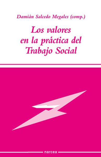 VALORES EN LA PRACTICA DEL TRABAJO SOCIAL, LOS | 9788427712720 | SALCEDO MEGALES, DAMIAN | Galatea Llibres | Llibreria online de Reus, Tarragona | Comprar llibres en català i castellà online