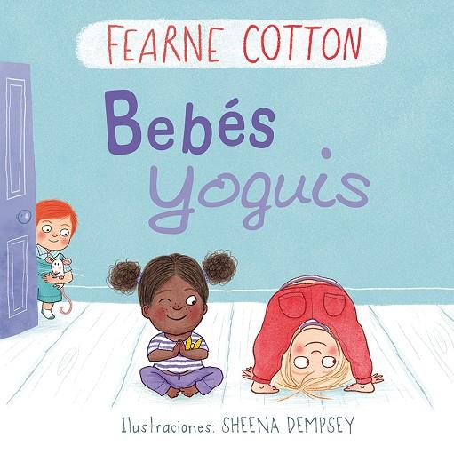 BEBÉS YOGUIS | 9788491451242 | COTTON, FEARNE | Galatea Llibres | Llibreria online de Reus, Tarragona | Comprar llibres en català i castellà online