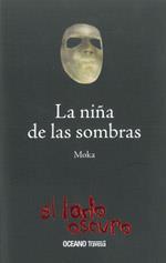 NIÑA DE LAS SOMBRAS, LA | 9786074000900 | MOKA | Galatea Llibres | Llibreria online de Reus, Tarragona | Comprar llibres en català i castellà online