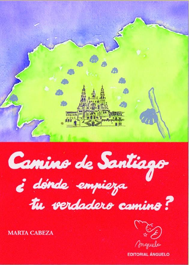 CAMINO DE SANTIAGO ¿DONDE EMPIEZA TU VERDADERO CAMINO? | 9788492122394 | CABEZA, MARTA | Galatea Llibres | Llibreria online de Reus, Tarragona | Comprar llibres en català i castellà online