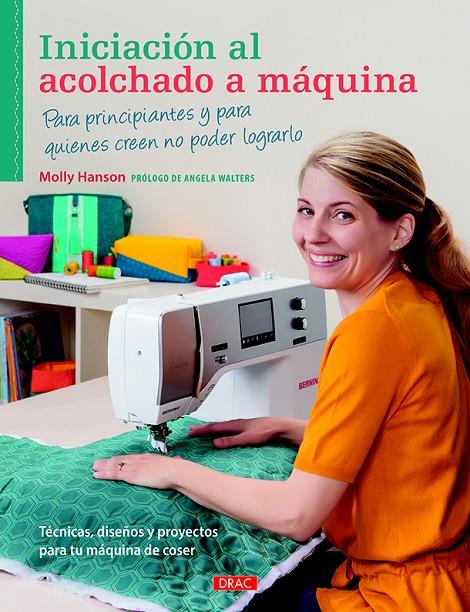 INICIACIÓN AL ACOLCHADO A MÁQUINA | 9788498745368 | HANSON, MOLLY | Galatea Llibres | Llibreria online de Reus, Tarragona | Comprar llibres en català i castellà online