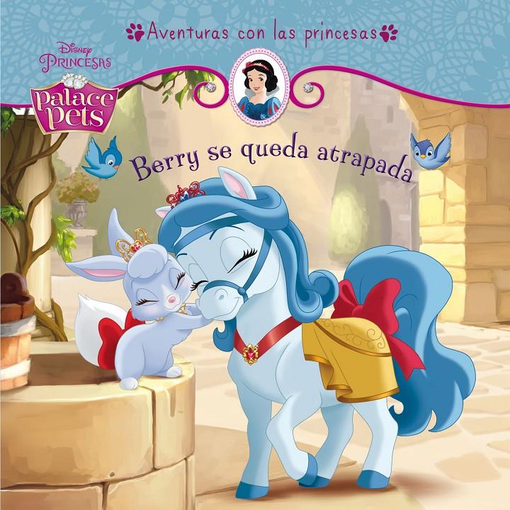 PRINCESAS. PALACE PETS. BERRY SE QUEDA ATRAPADA | 9788499516769 | Galatea Llibres | Llibreria online de Reus, Tarragona | Comprar llibres en català i castellà online