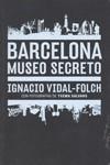 BARCELONA MUSEO SECRETO | 9788496954755 | VIDAL-FOLCH, IGNACIO | Galatea Llibres | Llibreria online de Reus, Tarragona | Comprar llibres en català i castellà online