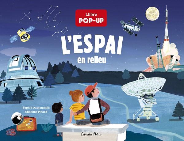 L'ESPAI EN RELLEU | 9788418444074 | DUSSAUSSOIS, SOPHIE / PICARD, CHARLINE | Galatea Llibres | Librería online de Reus, Tarragona | Comprar libros en catalán y castellano online