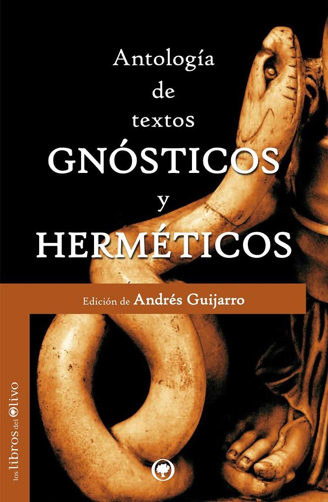 ANTOLOGÍA DE TEXTOS GNÓSTICOS Y HERMÉTICOS | 9788494052231 | GUIJARRO ARAQUE, ANDRÉS | Galatea Llibres | Llibreria online de Reus, Tarragona | Comprar llibres en català i castellà online