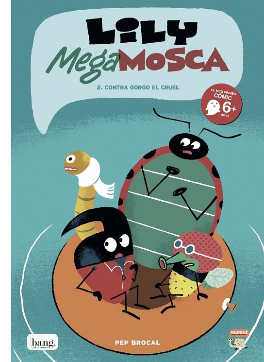 LILY MEGAMOSCA 2. CONTRA EN CORQUI EL CRUEL | 9788417178178 | BROCAL, PEP | Galatea Llibres | Librería online de Reus, Tarragona | Comprar libros en catalán y castellano online