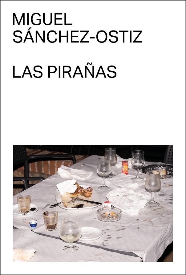 LAS PIRAÑAS | 9788412782776 | SÁNCHEZ-OSTIZ, MIGUEL | Galatea Llibres | Llibreria online de Reus, Tarragona | Comprar llibres en català i castellà online