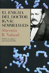 ENIGMA DEL DOCTOR IGNAC SEMMELWEIS | 9788495348180 | NULAND, SHERWIN B. | Galatea Llibres | Llibreria online de Reus, Tarragona | Comprar llibres en català i castellà online